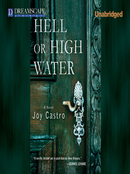 Title details for Hell or High Water by Joy Castro - Available